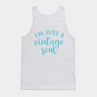 I’m Just A Vintage Soul Thrifting Antique Cute Funny Tank Top